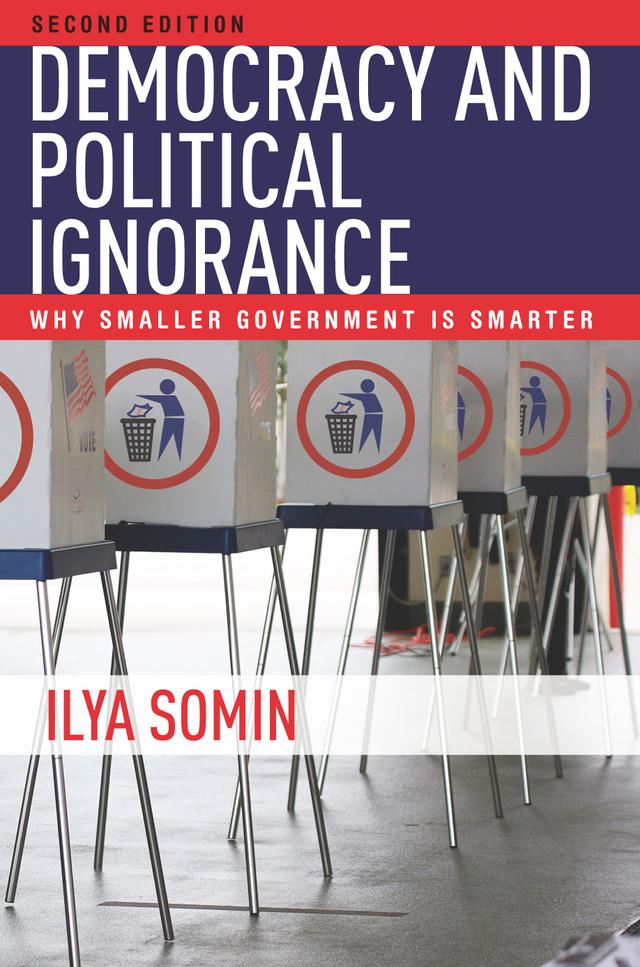 Democracy and Political Ignorance by Ilya Somin