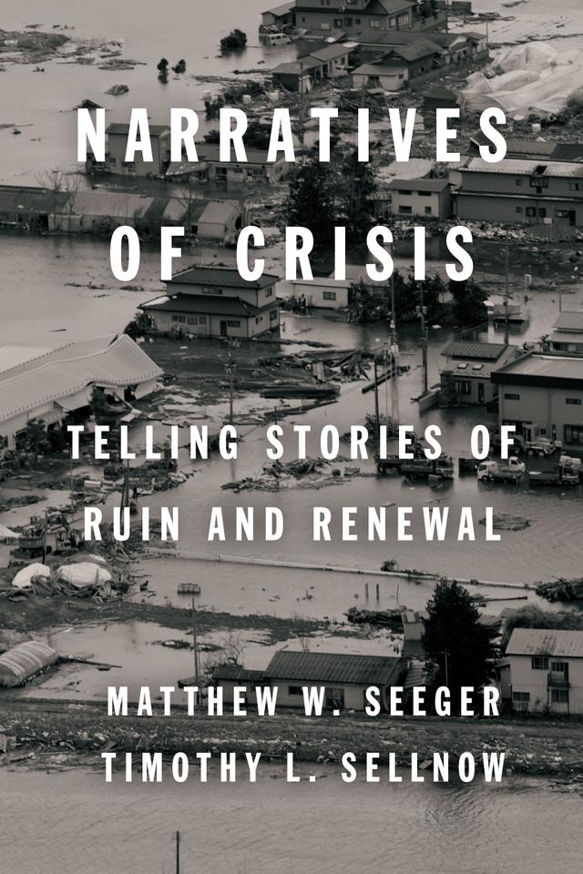 Narratives of Crisis by Matthew Seeger, Timothy L. Sellnow