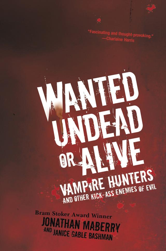 Wanted Undead or Alive: by Janice Gable Bashman, Jonathan Maberry