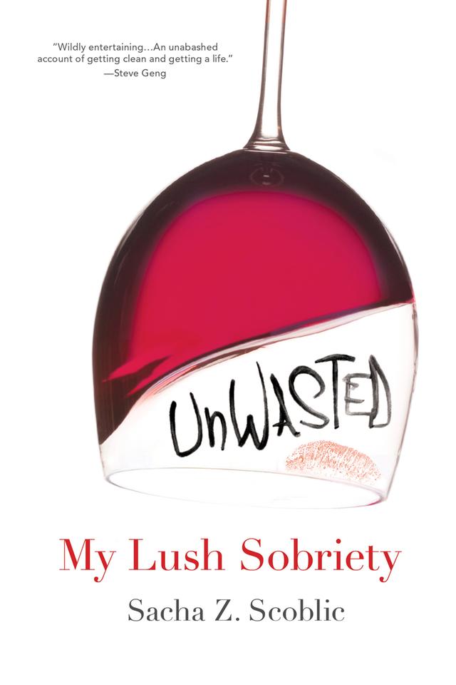 Unwasted: by Sacha Z. Scoblic