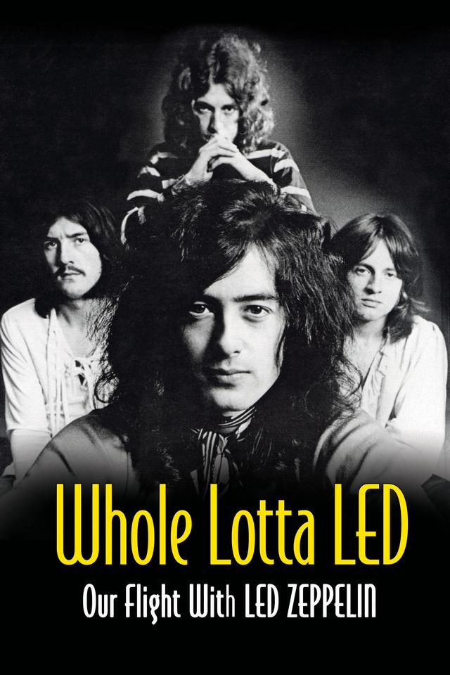 Whole Lotta Led: Our Flight With Led Zeppelin by Jerry Prochnicky, Ralph Hulett