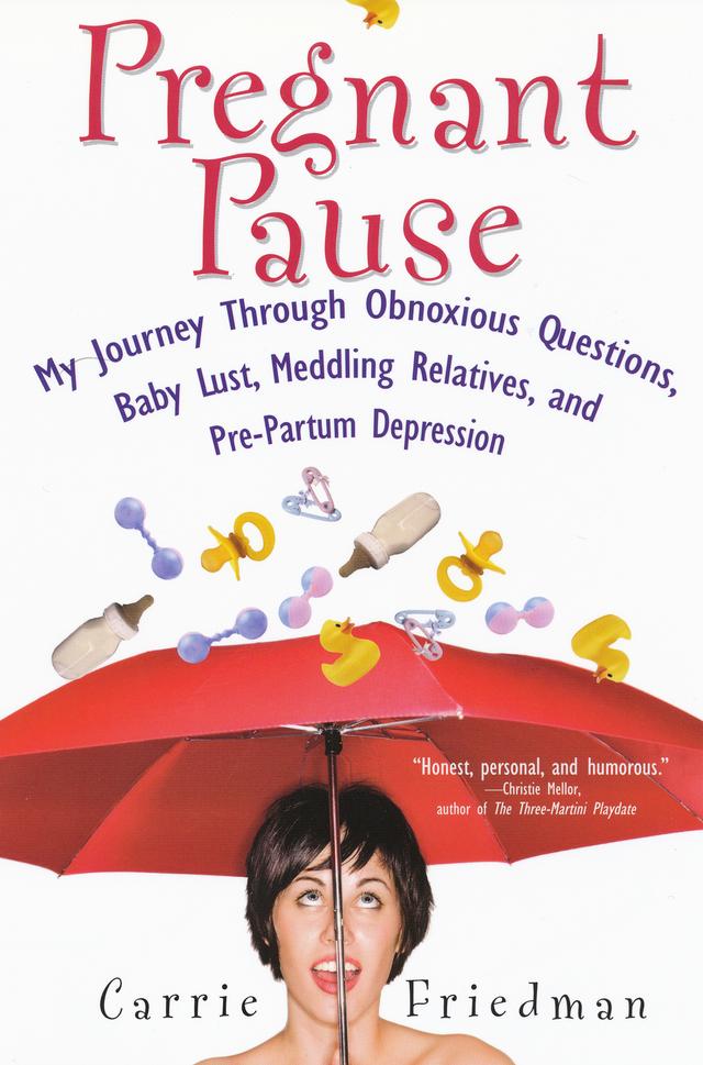 Pregnant Pause: by Carrie Friedman