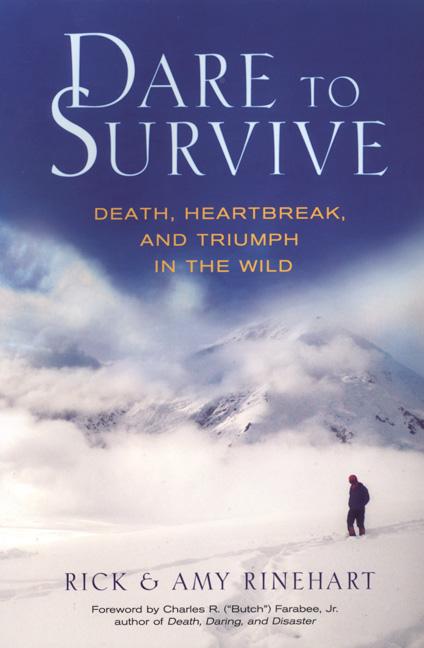 Dare to Survive: by Rick and Amy Rinehart