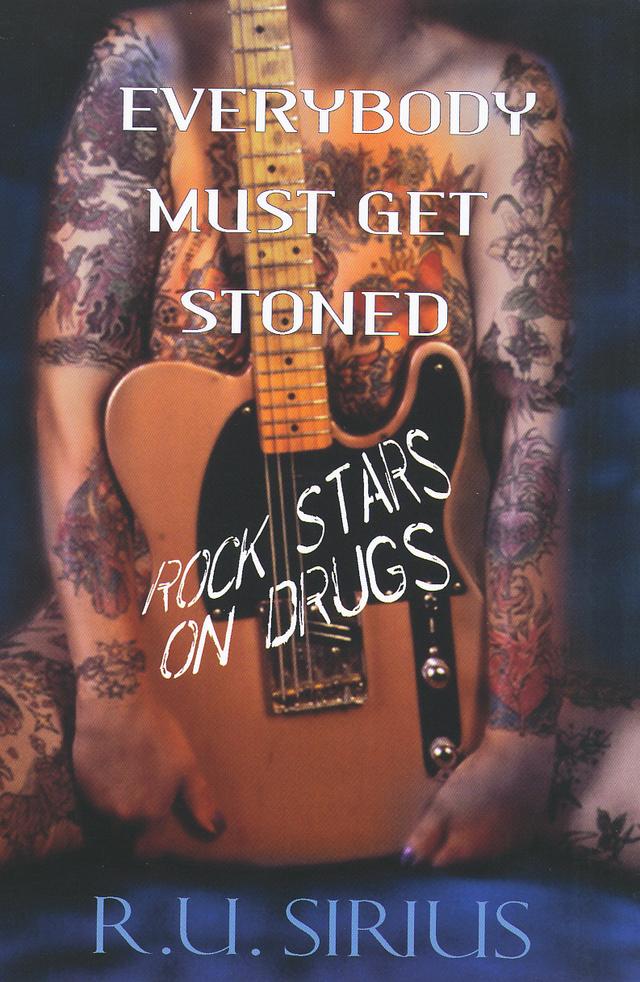 Everybody Must Get Stoned: by R.U. Sirius