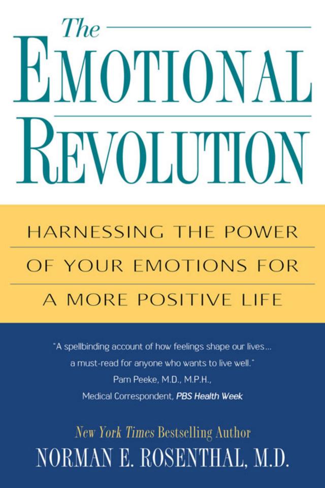 The Emotional Revolution: by Norman E. Rosenthal