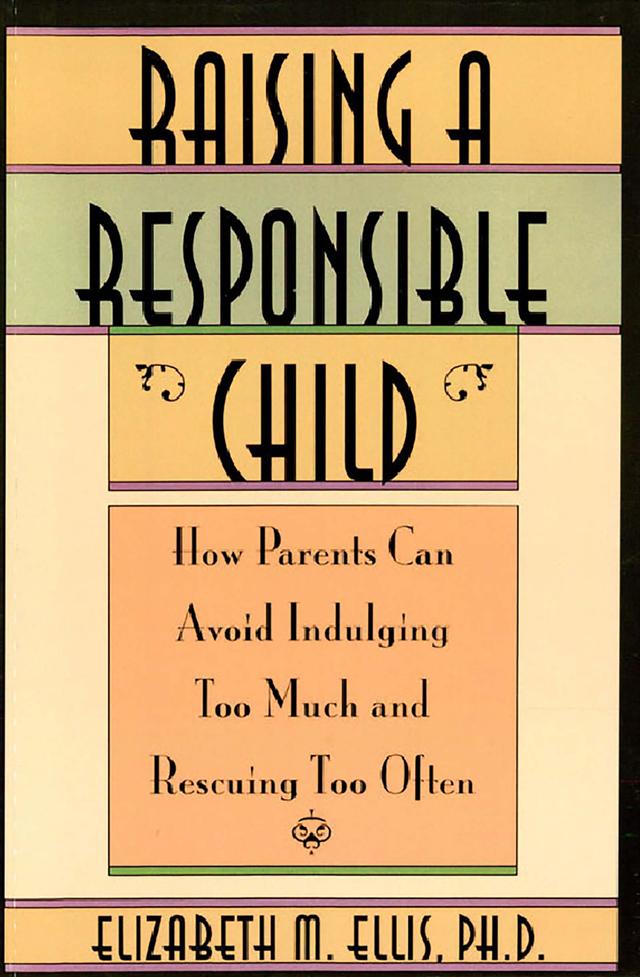 Raising a Responsible Child: by Elizabeth Ellis