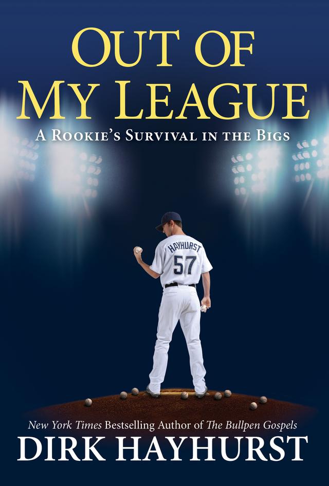 Out of My League: by Dirk Hayhurst