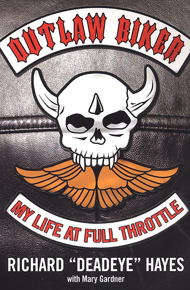 Outlaw Biker: by Mary Gardner, Richard "Deadeye" Hayes