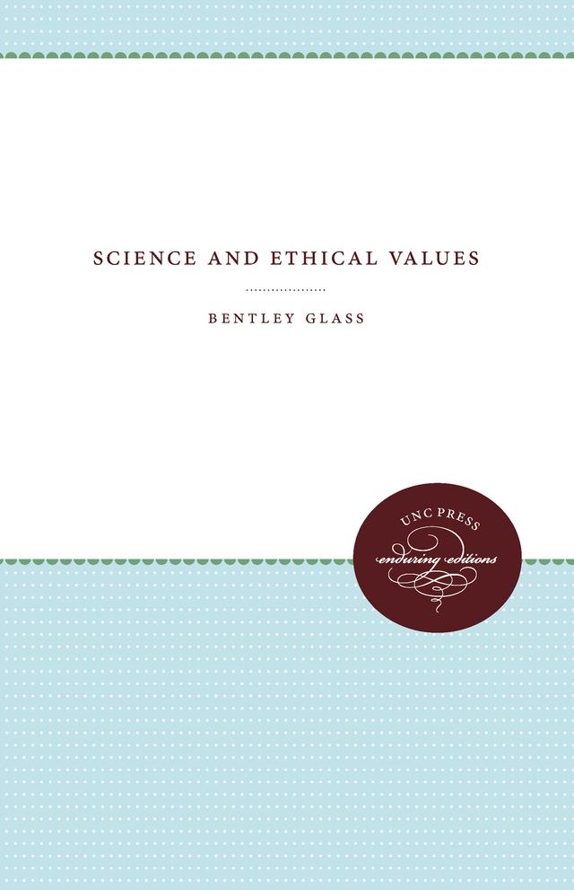 Science and Ethical Values by Bentley Glass