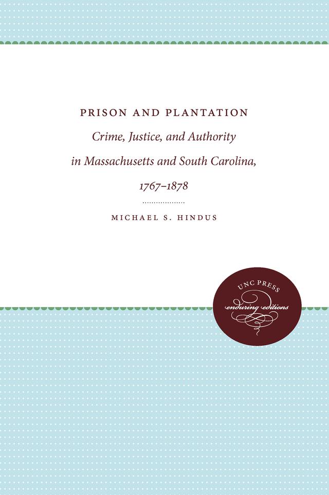 Prison and Plantation by Michael S. Hindus