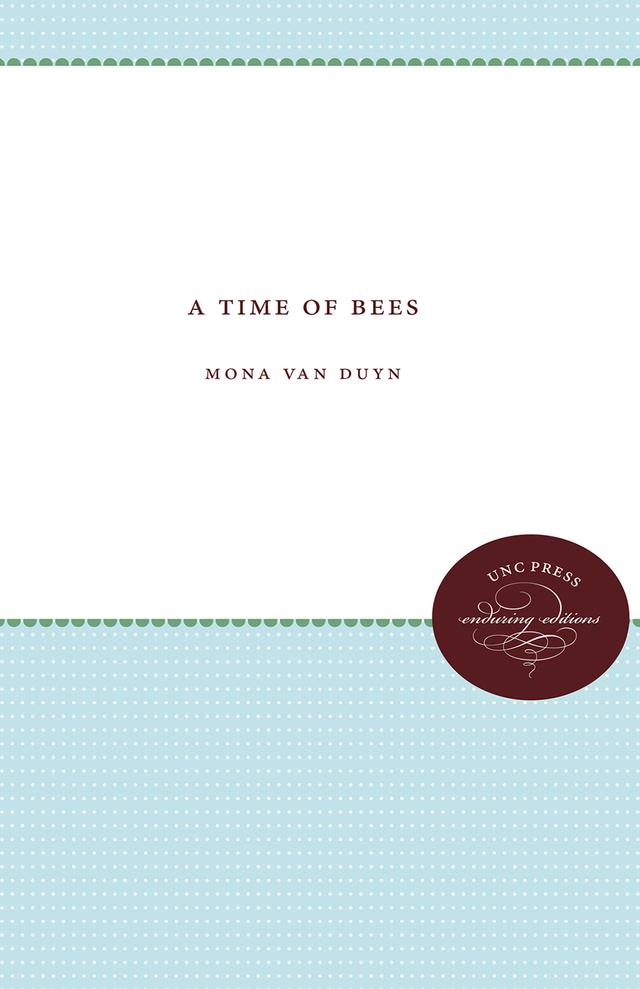 A Time of Bees by Mona Van Duyn