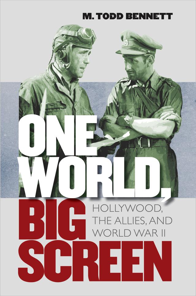 One World, Big Screen by M. Todd Bennett