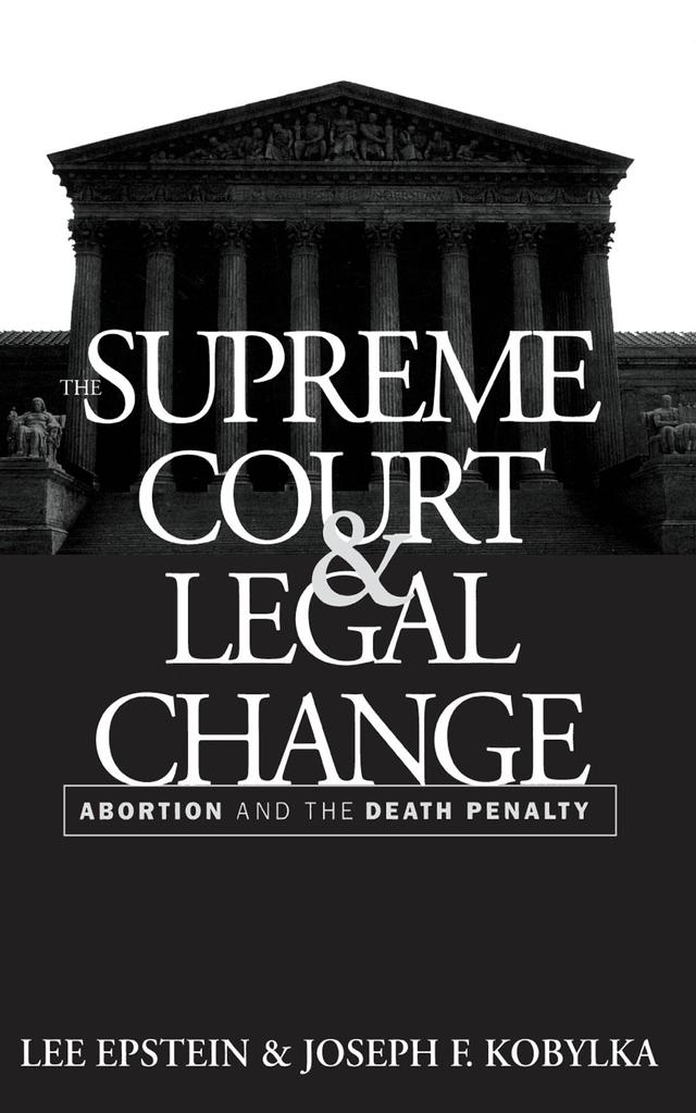 The Supreme Court and Legal Change by Joseph F. Kobylka, Lee Epstein