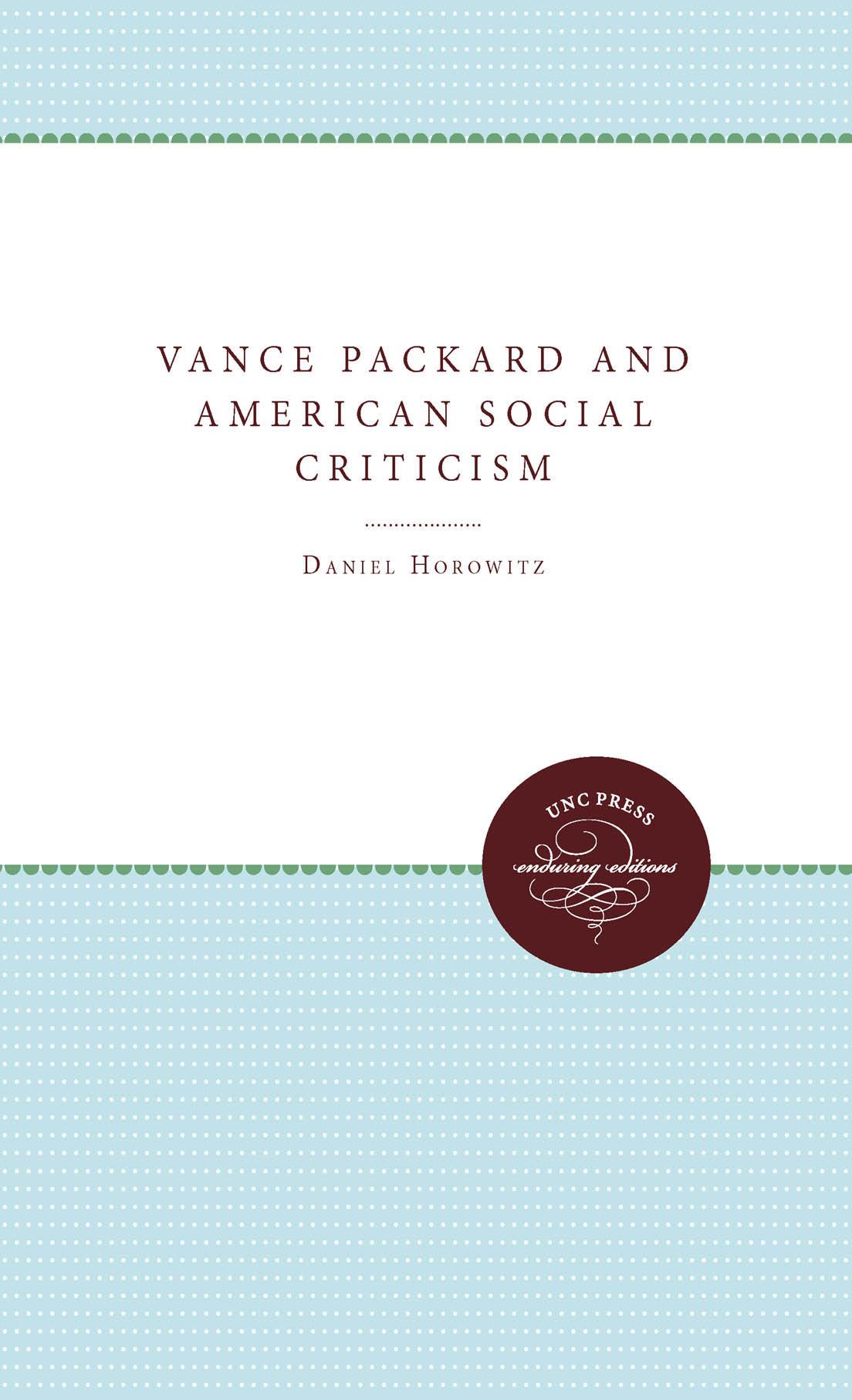 Vance Packard and American Social Criticism