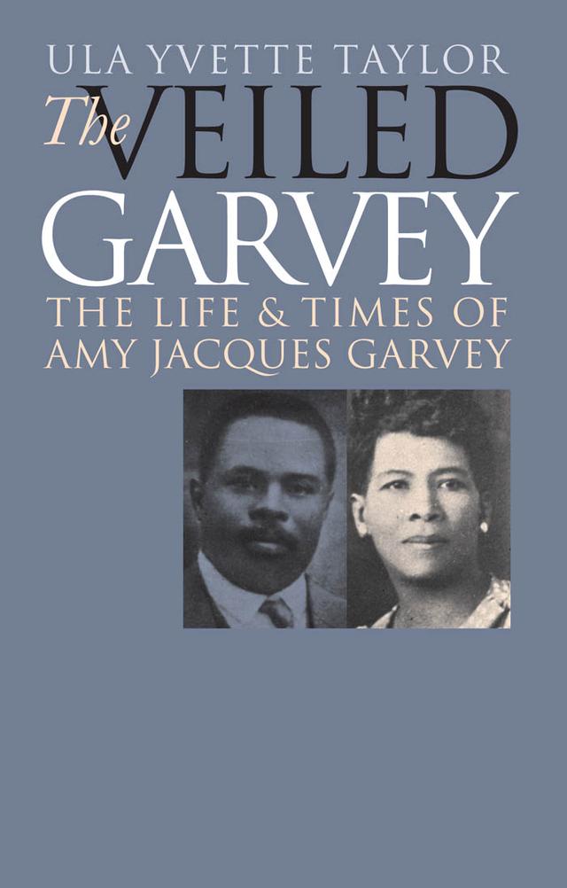 The Veiled Garvey by Ula Yvette Taylor