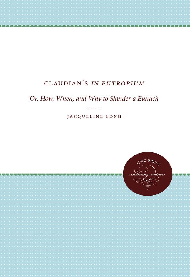 Claudian's In Eutropium by Jacqueline Long