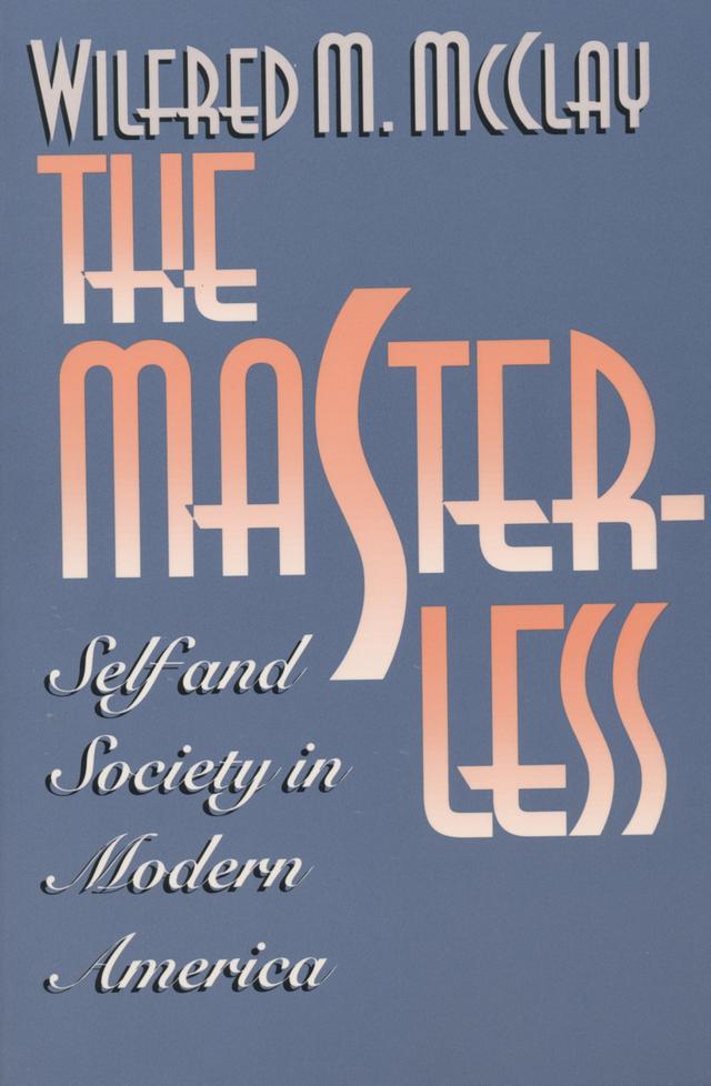The Masterless by Wilfred M. McClay
