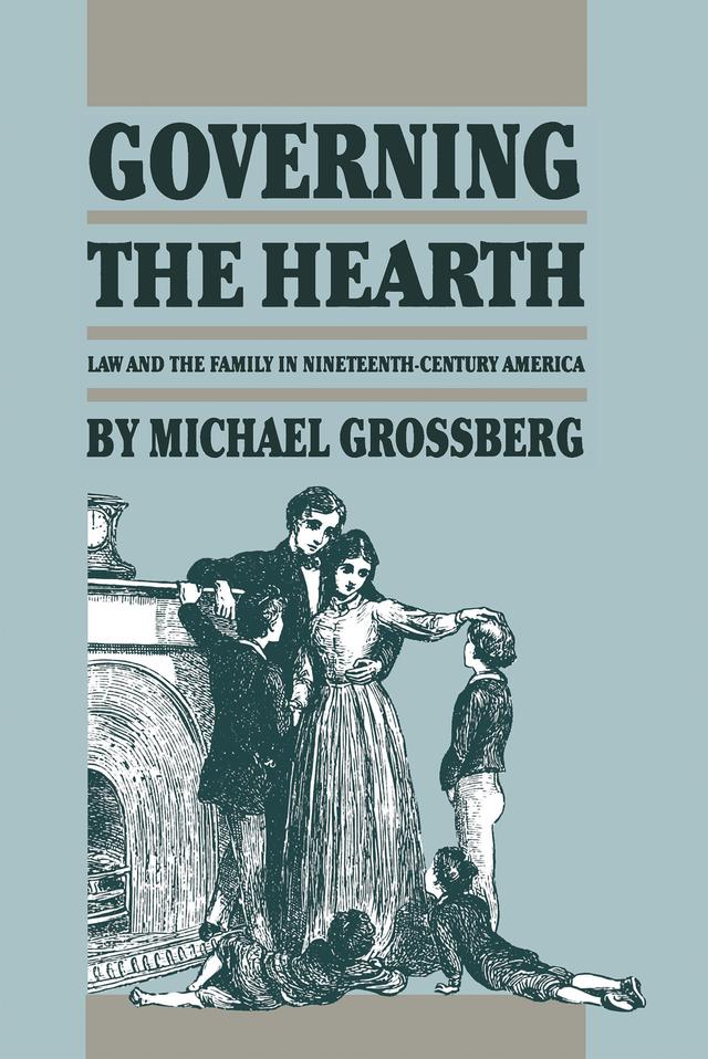 Governing the Hearth by Michael Grossberg