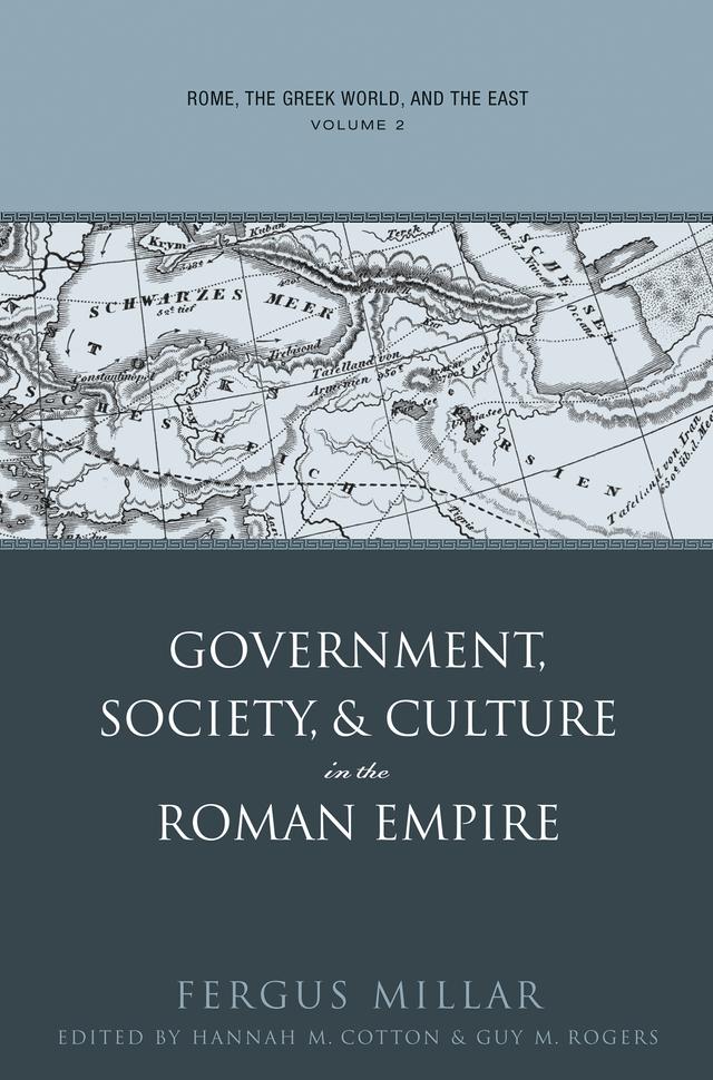 Rome, the Greek World, and the East by Fergus Millar, Guy MacLean Rogers, Hannah M. Cotton