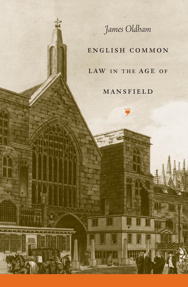 English Common Law in the Age of Mansfield by James Oldham
