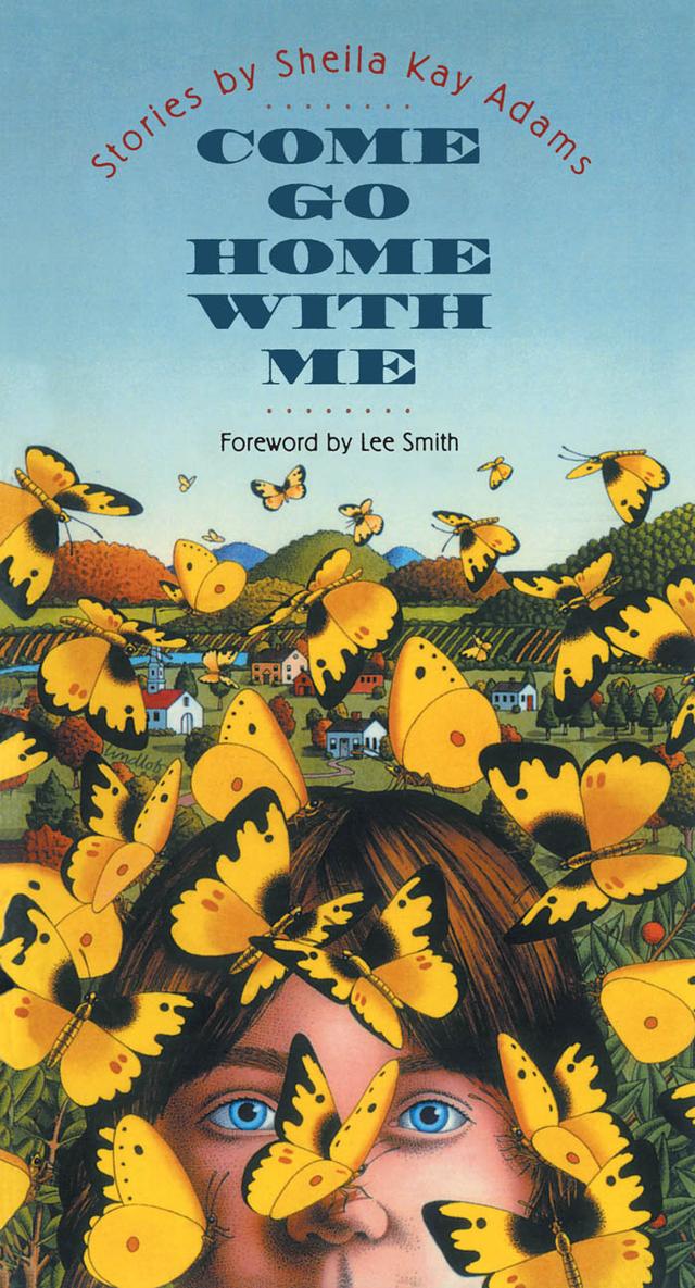 Come Go Home with Me by Lee Smith, Sheila Kay Adams