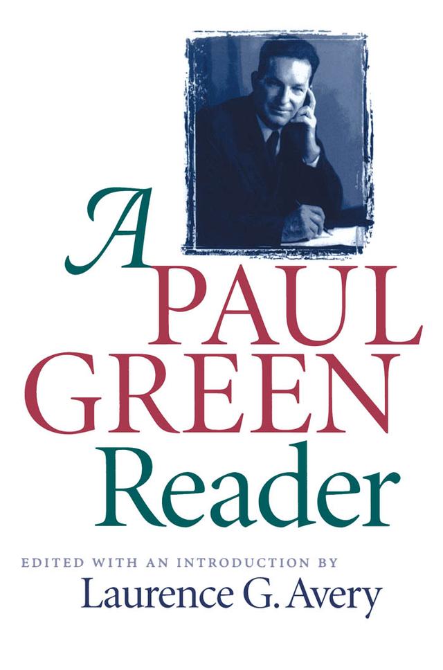 A Paul Green Reader by Laurence G. Avery