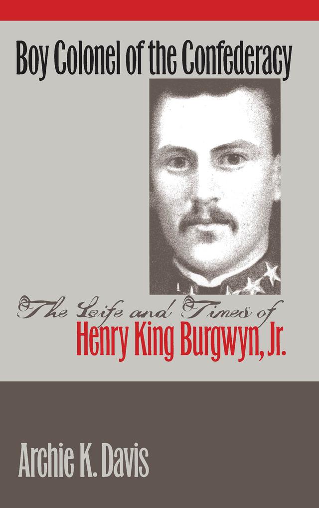 Boy Colonel of the Confederacy by Archie K. Davis