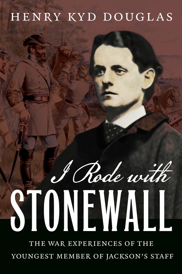 I Rode with Stonewall by Fletcher M. Green, Henry Kyd Douglas