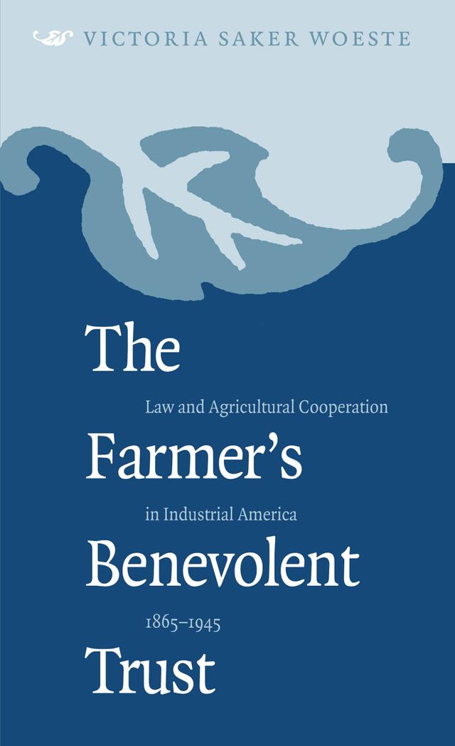 The Farmer's Benevolent Trust by Victoria Saker Woeste