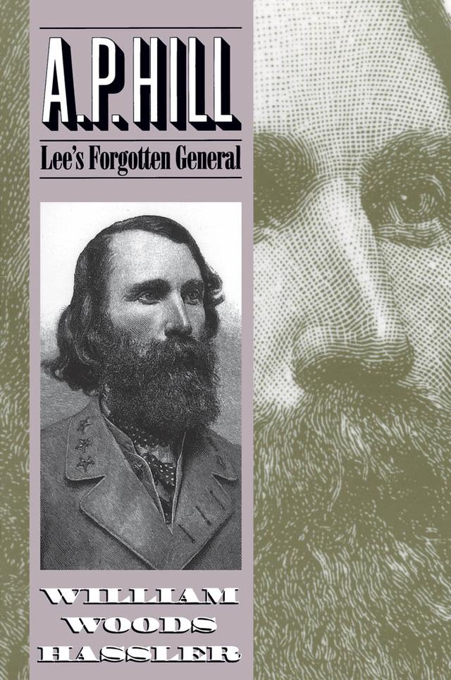 A. P. Hill by William W. Hassler
