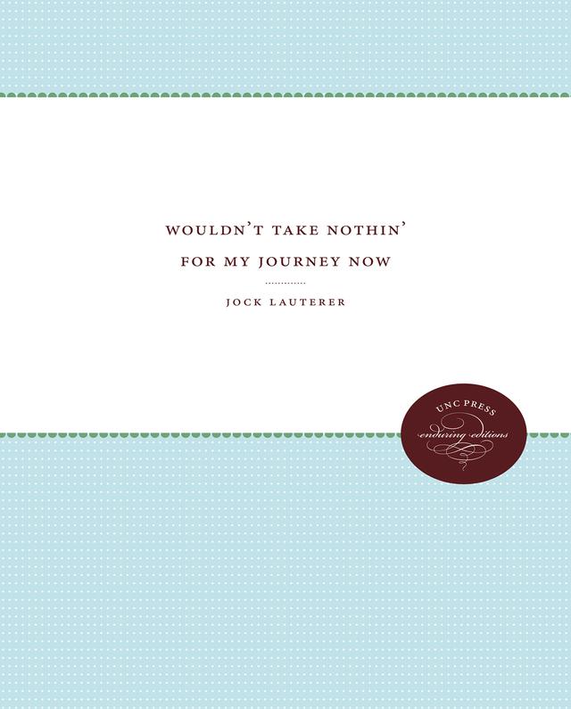 Wouldn't Take Nothin' For My Journey Now by Jock Lauterer