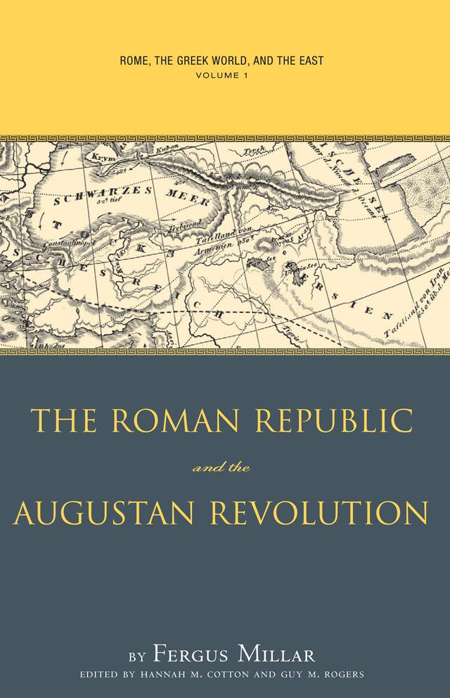 Rome, the Greek World, and the East by Fergus Millar, Guy MacLean Rogers, Hannah M. Cotton