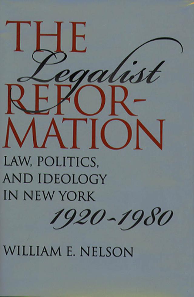 The Legalist Reformation by William E. Nelson