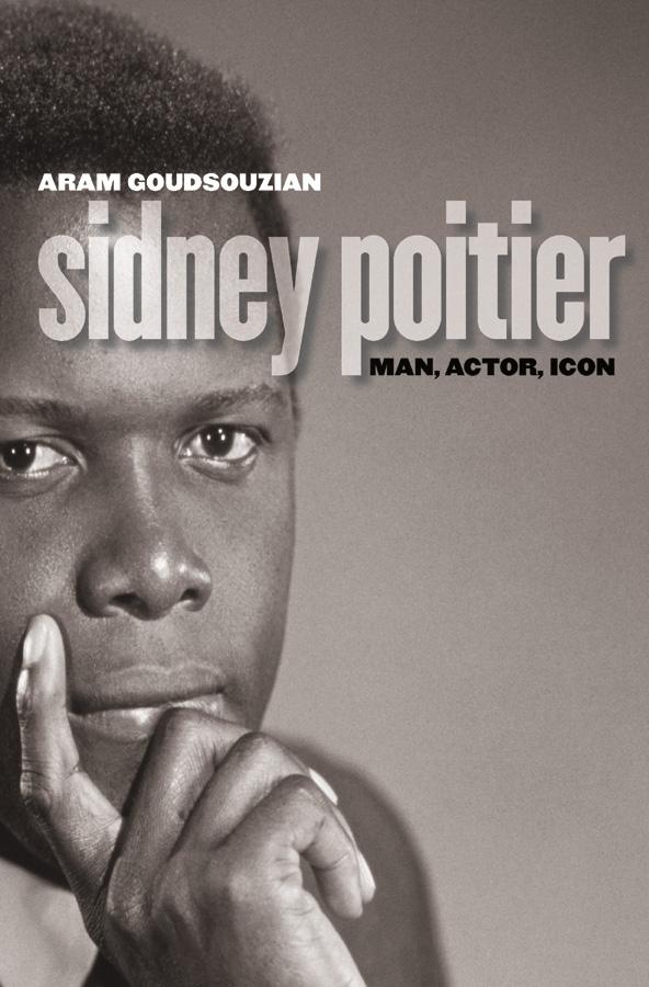 Sidney Poitier by Aram Goudsouzian