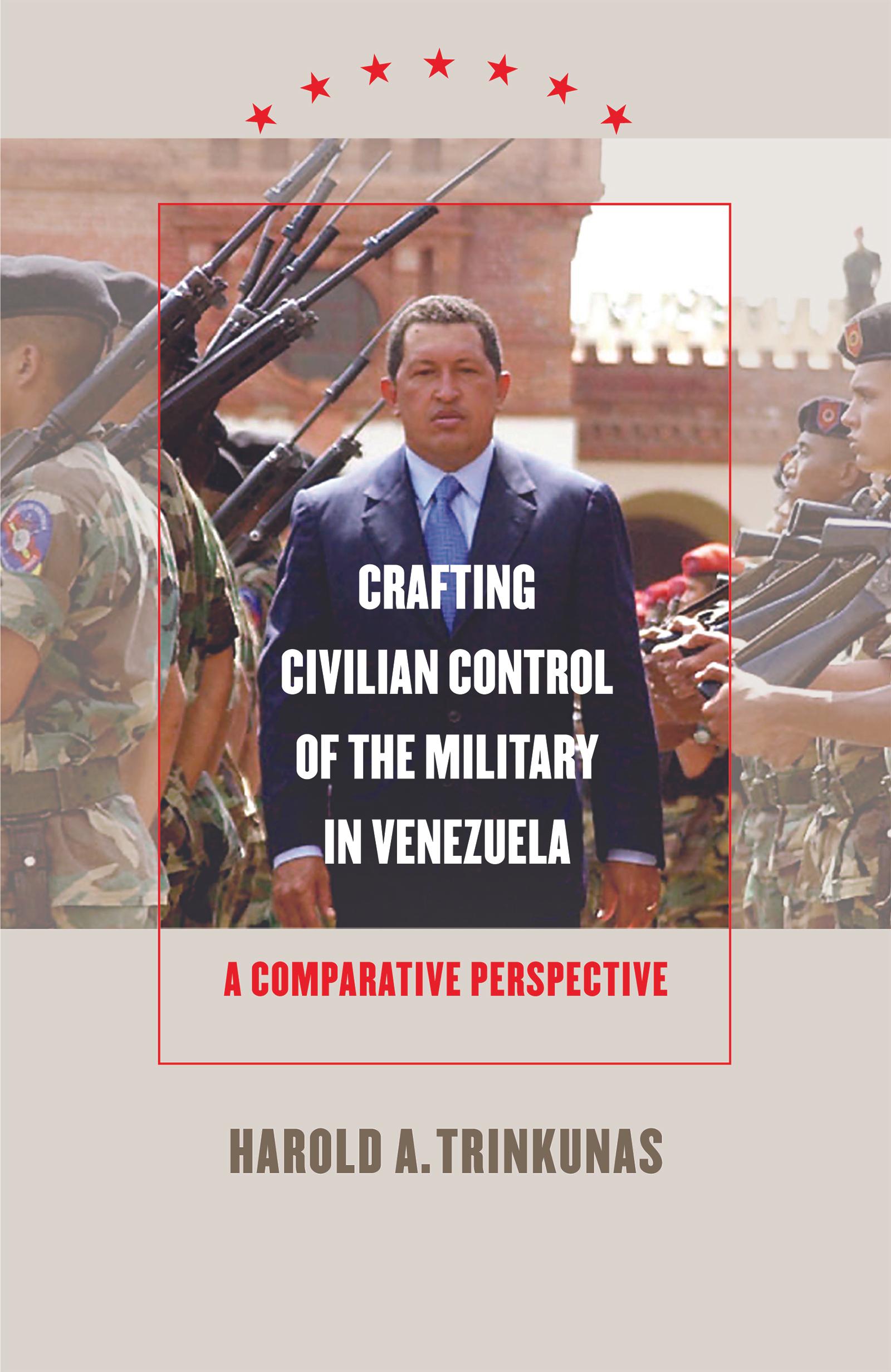 Crafting Civilian Control of the Military in Venezuela