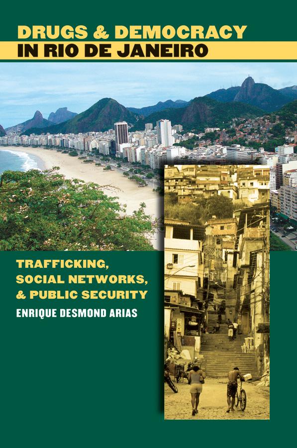 Drugs and Democracy in Rio de Janeiro by Enrique Desmond Arias