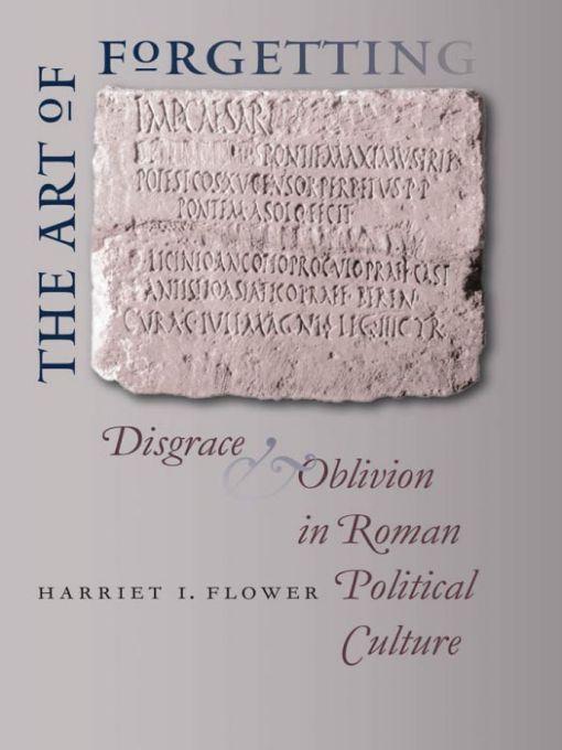 The Art of Forgetting by Harriet I. Flower