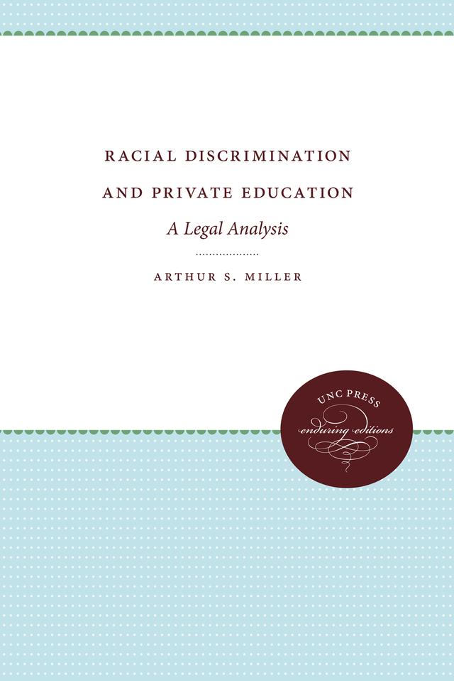 Racial Discrimination and Private Education by Arthur S. Miller