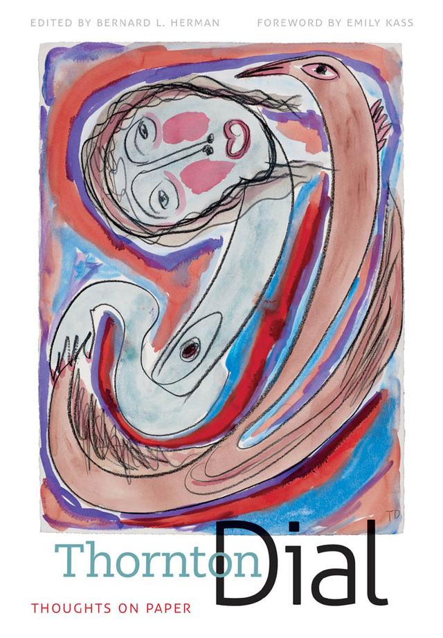 Thornton Dial by Bernard L. Herman, Emily Kass