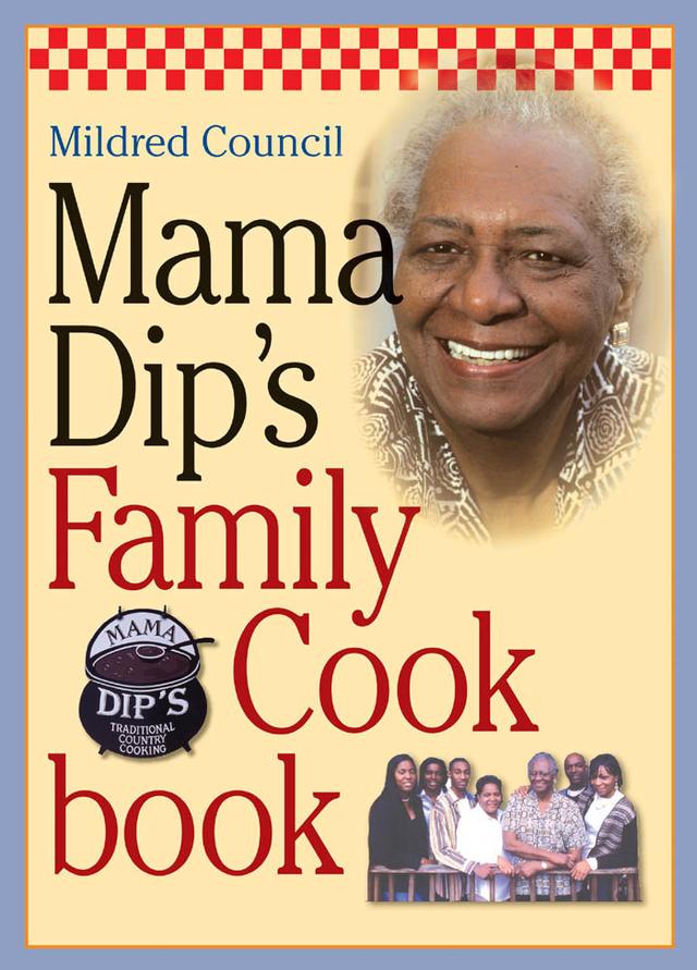Mama Dip's Family Cookbook by Mildred Council