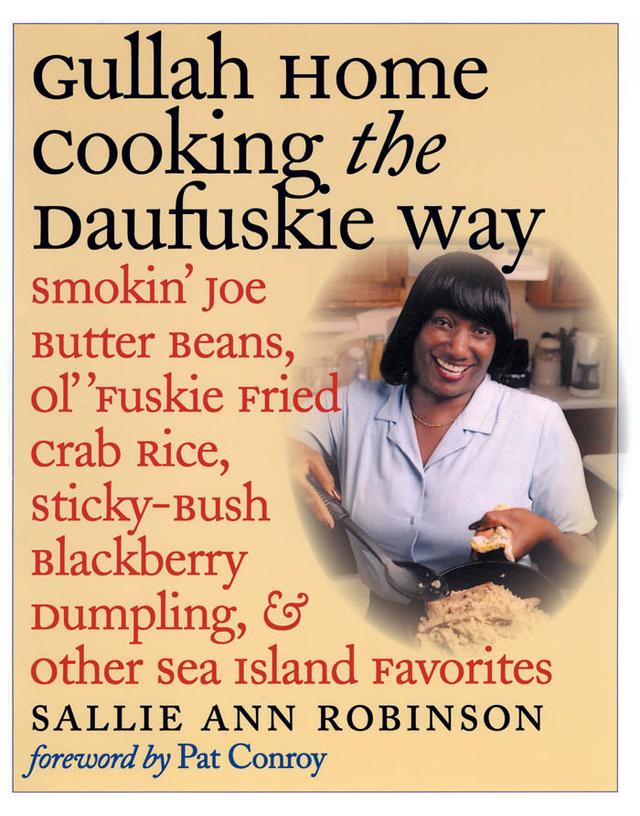 Gullah Home Cooking the Daufuskie Way by Gregory Wrenn Smith, Pat Conroy, Sallie Ann Robinson