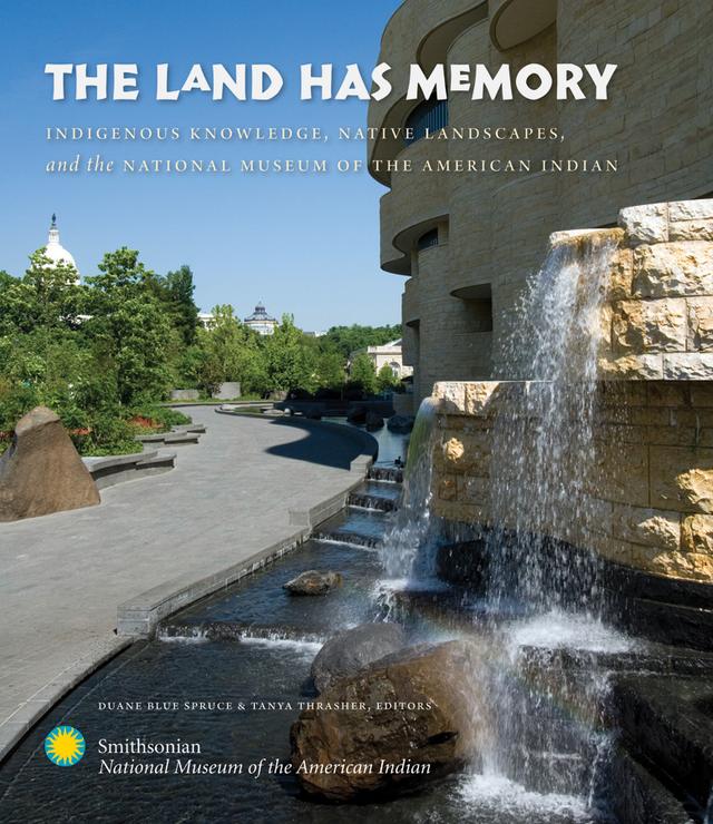 The Land Has Memory by Duane Blue Spruce, Tanya Thrasher
