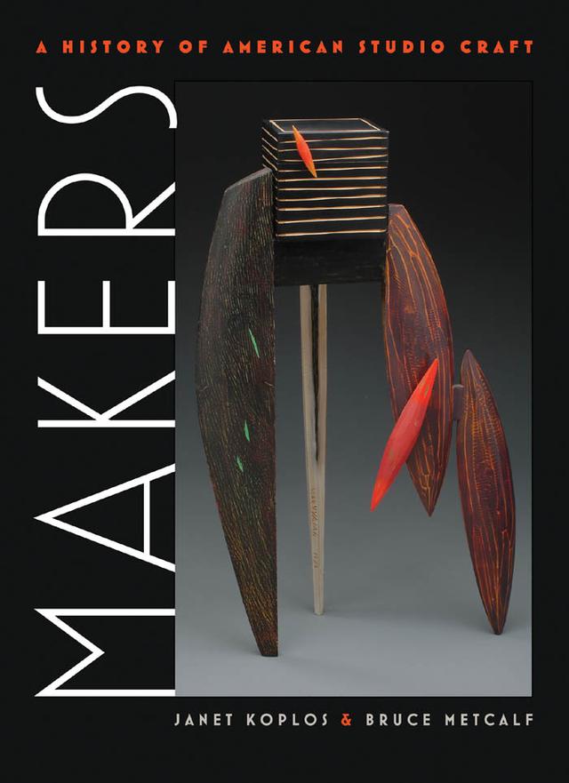Makers by Bruce Metcalf, Janet Koplos
