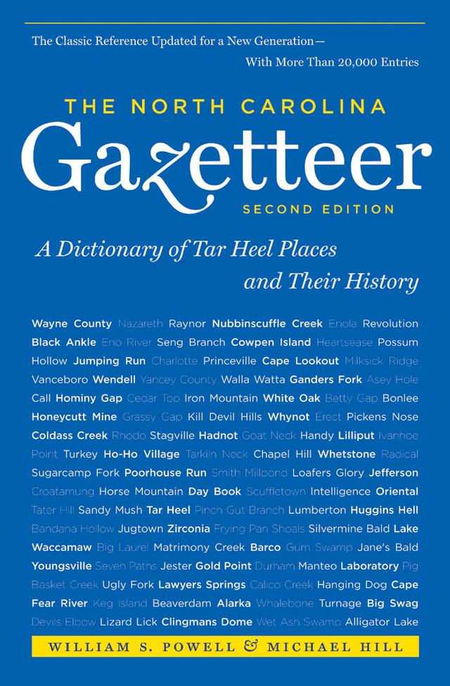 The North Carolina Gazetteer, 2nd Ed by Michael Hill, William S. Powell