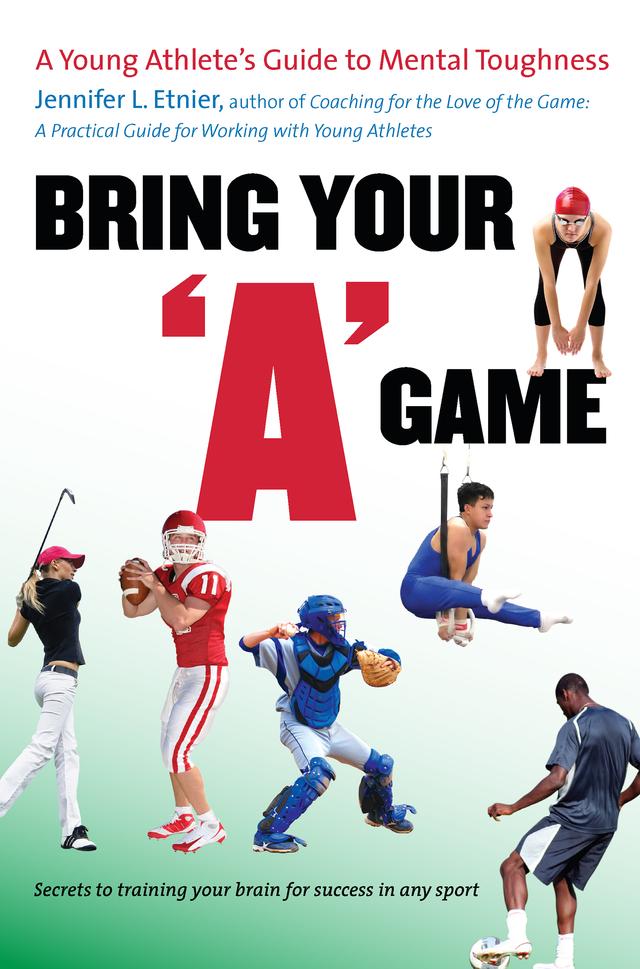 Bring Your "A" Game by Dominy Alderman, Jennifer L. Etnier
