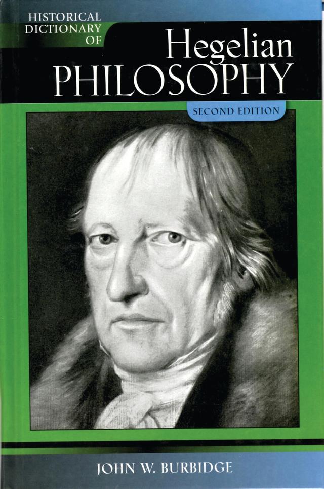 Historical Dictionary of Hegelian Philosophy by John W. Burbidge