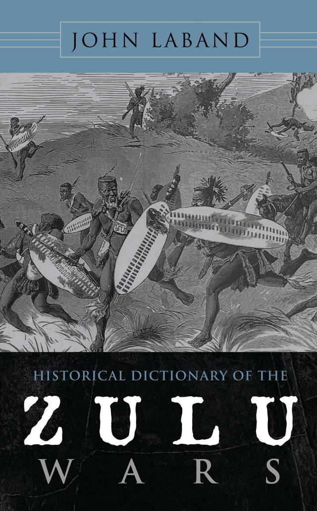 Historical Dictionary of the Zulu Wars by 