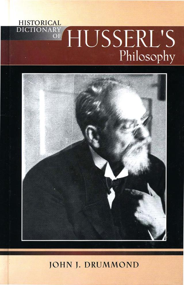 Historical Dictionary of Husserl's Philosophy by John J. Drummond