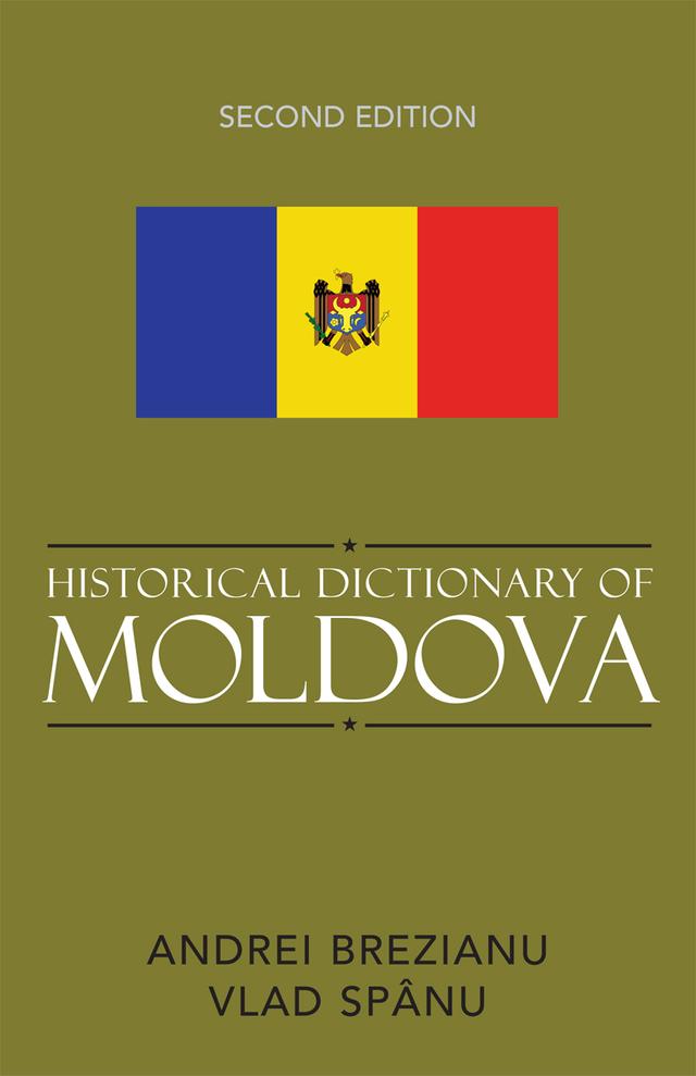 Historical Dictionary of Moldova by Andrei Brezianu, Vlad Spânu