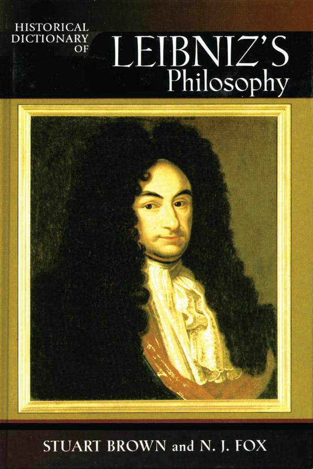 Historical Dictionary of Leibniz's Philosophy by N. J. Fox, Stuart Brown